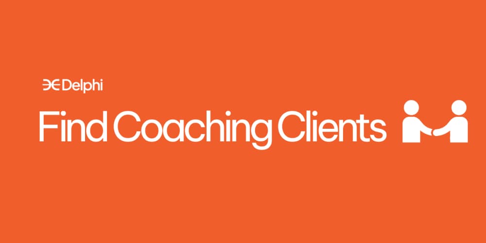 23 Best Strategies To Find Coaching Clients (Organic & Paid)